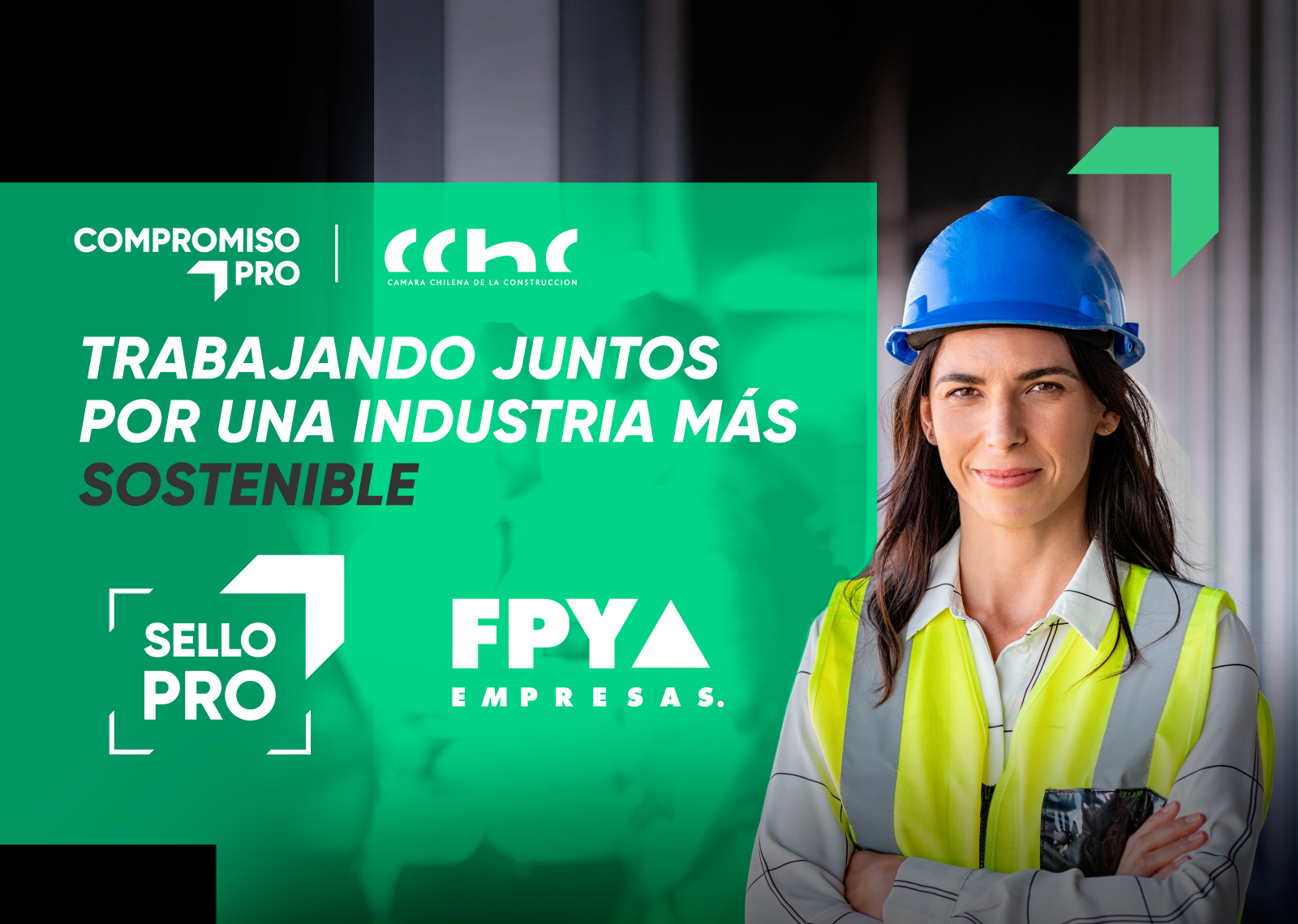 Muestra a una mujer, junto al logo de empresas FPY y Sello PRO, además del texto Trabajando juntos por una industria más sostenible